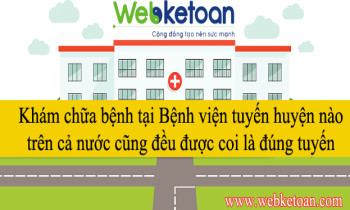 Khám chữa bệnh tại Bệnh viện tuyến huyện nào trên cả nước cũng đều được coi là đúng tuyến